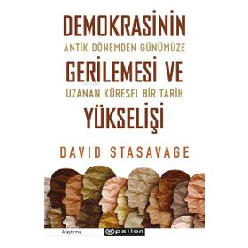 Demokrasinin Gerilemesi ve Yükseliş - David Stasavage