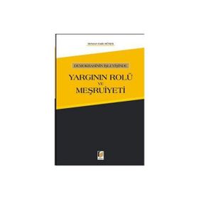 Demokrasinin İşleyişinde Yargının Rolü ve Meşruiyeti - Mehmet Fatih Hüner