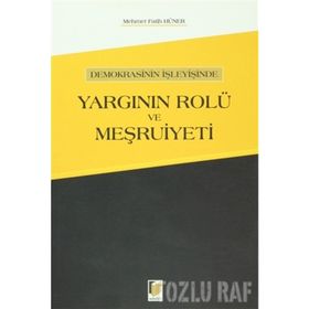 Demokrasinin İşleyişinde Yargının Rolü ve Meşruiyeti - Mehmet Fatih Hüner