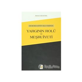 Demokrasinin İşleyişinde Yargının Rolü ve Meşruiyeti - Mehmet Fatih Hüner