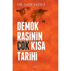 Demokrasinin Kısa Tarihi - Şadi Yazıcı