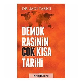 Demokrasinin Kısa Tarihi - Şadi Yazıcı
