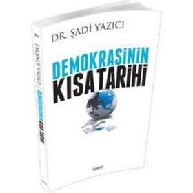 Demokrasinin Kısa Tarihi - Şadi Yazıcı