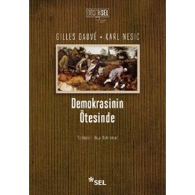 DEMOKRASININ ÖTESİNDE - GILLES DAUVE, KARL NESIC