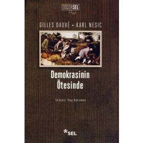 DEMOKRASININ ÖTESİNDE - GILLES DAUVE, KARL NESIC