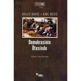DEMOKRASININ ÖTESİNDE - GILLES DAUVE, KARL NESIC