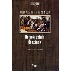 DEMOKRASININ ÖTESİNDE - GILLES DAUVE, KARL NESIC