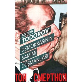 Demokrasinin Samimi Düşmanları - Tzvetan Todorov