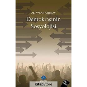 DEMOKRASININ SOSYOLOJISI - ALI YAŞAR SARIBAY