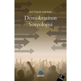 DEMOKRASININ SOSYOLOJISI - ALI YAŞAR SARIBAY