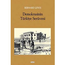 Demokrasinin Türkiye Serüveni - Bernard Lewis