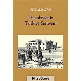 Demokrasinin Türkiye Serüveni - Bernard Lewis