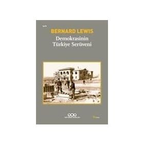 Demokrasinin Türkiye Serüveni - Bernard Lewis