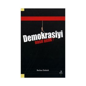 DEMOKRASIYI NASIL ASTIK? - BURHAN DODANLI