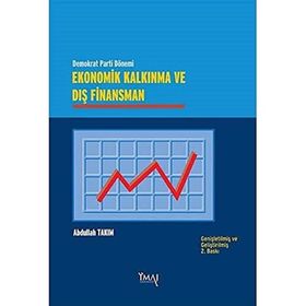 Demokrat Parti Dönemi Ekonomik Kalkınma ve Dış Finansman - Abdullah Takım