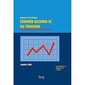 Demokrat Parti Dönemi Ekonomik Kalkınma ve Dış Finansman - Abdullah Takım