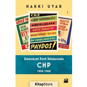 Demokrat Parti İktidarında CHP 1950 - 1960 - Dr. Hakkı Uyar