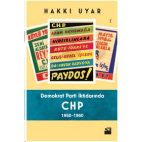 Demokrat Parti İktidarında CHP 1950 - 1960 - Dr. Hakkı Uyar