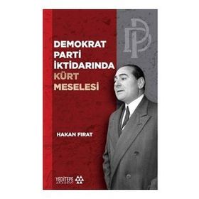 Demokrat Parti İktidarında Kürt Meselesi - Hakan Fırat