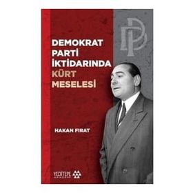 Demokrat Parti İktidarında Kürt Meselesi - Hakan Fırat