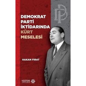 Demokrat Parti İktidarında Kürt Meselesi - Yeditepe Yayınevi