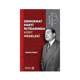 Demokrat Parti İktidarında Kürt Meselesi - Yeditepe Yayınevi
