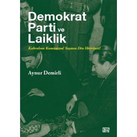 Demokrat Parti ve Laiklik - Aynur Demirli