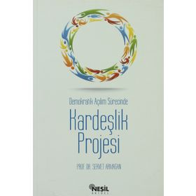 DEMOKRATIK AÇILIM SÜRECİNDE KARDEŞLİK PROJESI - SERVET ARMAĞAN
