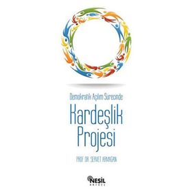 DEMOKRATIK AÇILIM SÜRECİNDE KARDEŞLİK PROJESI - SERVET ARMAĞAN