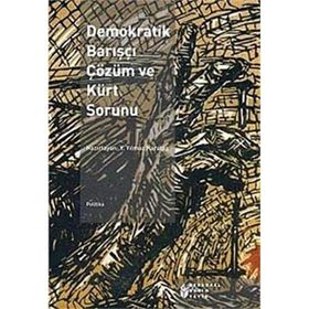 DEMOKRATIK BARIŞÇI ÇÖZÜM VE KÜRT SORUNU - Y. YILMAZ KARATAŞ