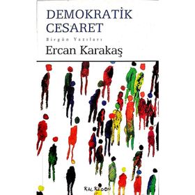 DEMOKRATIK CESARET - ERCAN KARAKAŞ