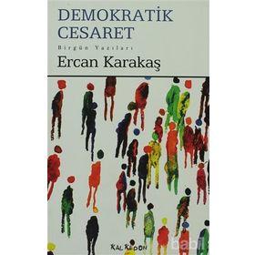 DEMOKRATIK CESARET - ERCAN KARAKAŞ