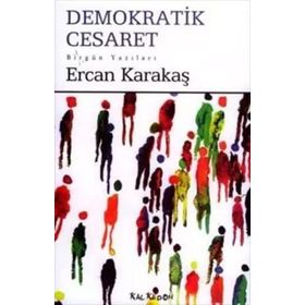 DEMOKRATIK CESARET - ERCAN KARAKAŞ