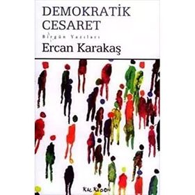DEMOKRATIK CESARET - ERCAN KARAKAŞ