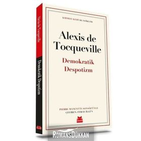 Demokratik Despotizm - Alexis De Tocqueville