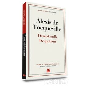 Demokratik Despotizm - Alexis De Tocqueville
