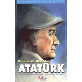 Demokratik Diktatör Atatürk - Paraşkev Paruşev