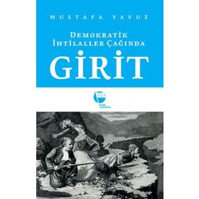 Demokratik İhtilaller Çağında Girit - Mustafa Yavuz