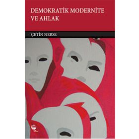 Demokratik Modernite ve Ahlak - Çetin Nerse