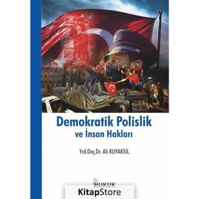 Demokratik Polislik Ve İnsan Hakları - Ali Kuyaksil