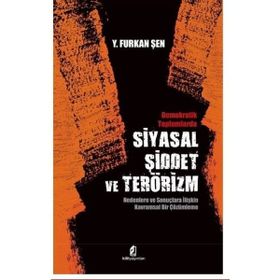 Demokratik Toplumlarda Siyasal Şiddet ve Terörizm - Y. Furkan Şen