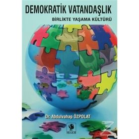 DEMOKRATIK VATANDAŞLIK BIRLIKTE YAŞAMA KÜLTÜRÜ - ABDULVAHAP ÖZPOLAT
