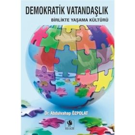 DEMOKRATIK VATANDAŞLIK BIRLIKTE YAŞAMA KÜLTÜRÜ - ABDULVAHAP ÖZPOLAT