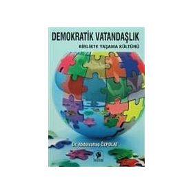 DEMOKRATIK VATANDAŞLIK BIRLIKTE YAŞAMA KÜLTÜRÜ - ABDULVAHAP ÖZPOLAT