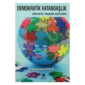 DEMOKRATIK VATANDAŞLIK BIRLIKTE YAŞAMA KÜLTÜRÜ - ABDULVAHAP ÖZPOLAT