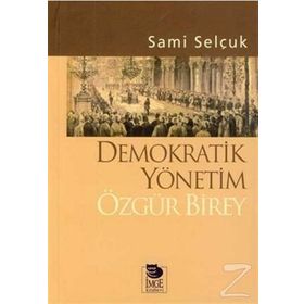 DEMOKRATIK YÖNETİM ÖZGÜR BIREY - SAMI SELÇUK