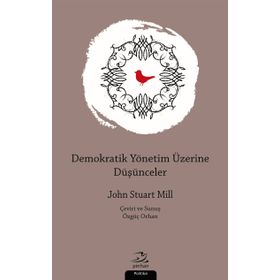 Demokratik Yönetim Üzerine Düşünceler - John Stuart Mill