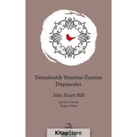 Demokratik Yönetim Üzerine Düşünceler - John Stuart Mill