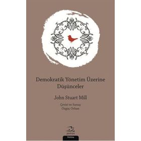 Demokratik Yönetim Üzerine Düşünceler - John Stuart Mill