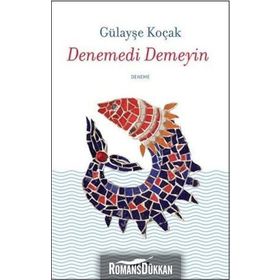 Denemedi Demeyin - Gülayşe Koçak